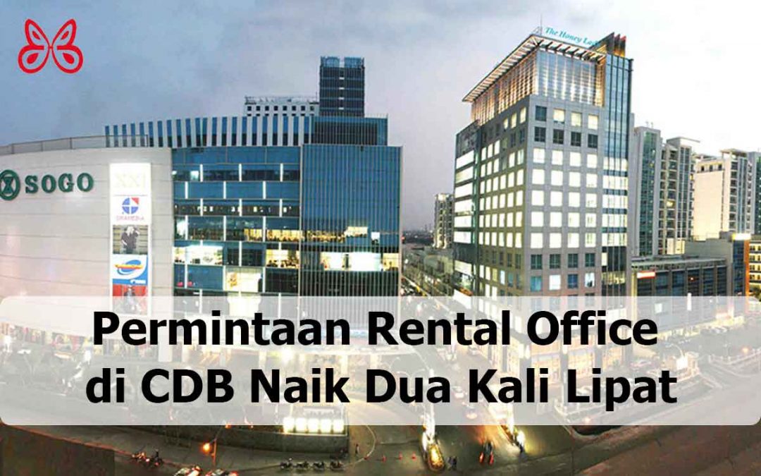 Permintaan Rental Office di CDB Naik Dua Kali Lipat
